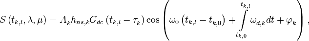 S\left( {{t}_{k,l}},\mathbf{\lambda },\mathbf{\mu } \right)=A_{k}^{{}}{{h}_{ns,k}}{{G}_{dc}}\left( {{t}_{k,l}}-\tau _{k}^{{}} \right)\cos \left( {{\omega }_{0}}\left( {{t}_{k,l}}-t_{k,0}^{{}} \right)+\int\limits_{{{t}_{k,0}}}^{{{t}_{k,l}}}{\omega _{d,k}^{{}}dt}+\varphi _{k}^{{}} \right),