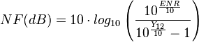 NF(dB)=10\cdot log_{10}\left (\frac{10^{\frac{ENR}{10}}}{10^\frac{Y_{12}}{10} - 1} \right )