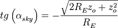 tg\left( \alpha _{sky}^{{}} \right)=-\frac{\sqrt{2R_{E}^{{}}z_{o}^{{}}+z_{o}^{2}}}{R_{E}^{{}}}