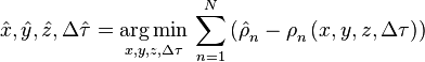 \hat{x},\hat{y},\hat{z},\Delta \hat{\tau }=\underset{x,y,z,\Delta \tau }{\mathop{\arg \min }}\,\sum\limits_{n=1}^{N}{\left( \hat{\rho }_{n}^{{}}-\rho _{n}^{{}}\left( x,y,z,\Delta \tau  \right) \right)}